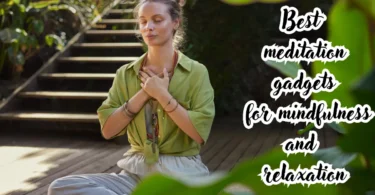 best meditation gadgets for mindfulness and relaxation