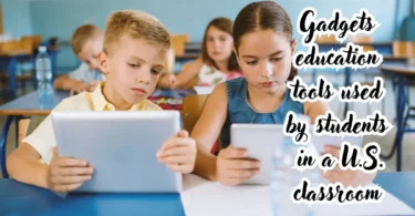 gadgets education tools used by students in a U.S. classroom